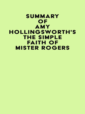cover image of Summary of Amy Hollingsworth's the Simple Faith of Mister Rogers